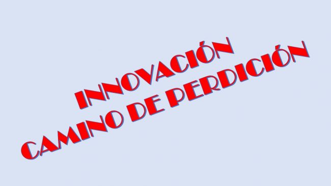 Innovación – camino de perdicion